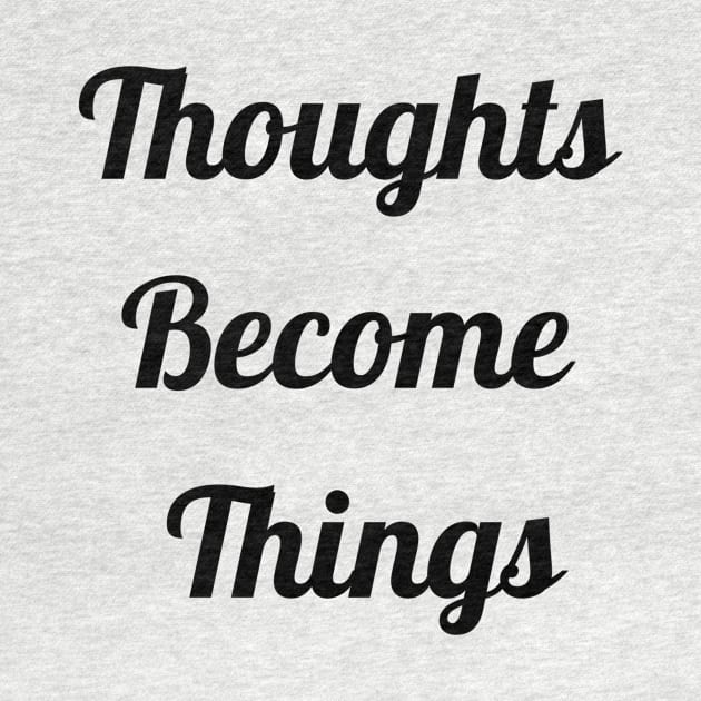 Thoughts Become Things by Jitesh Kundra